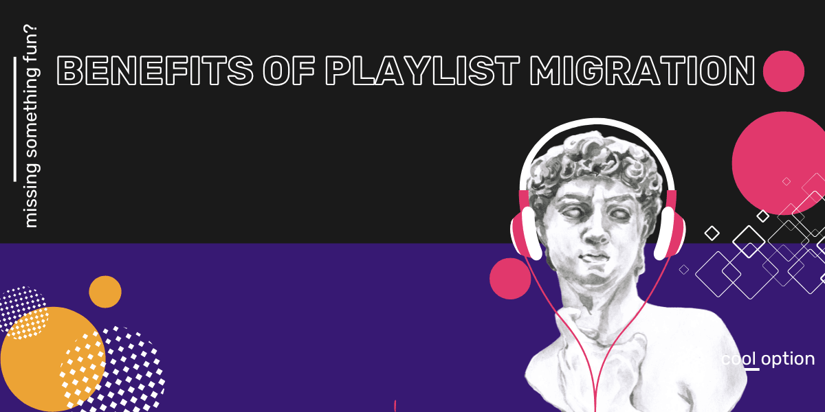 Benefits of Playlist Migration: Consent and Explanation