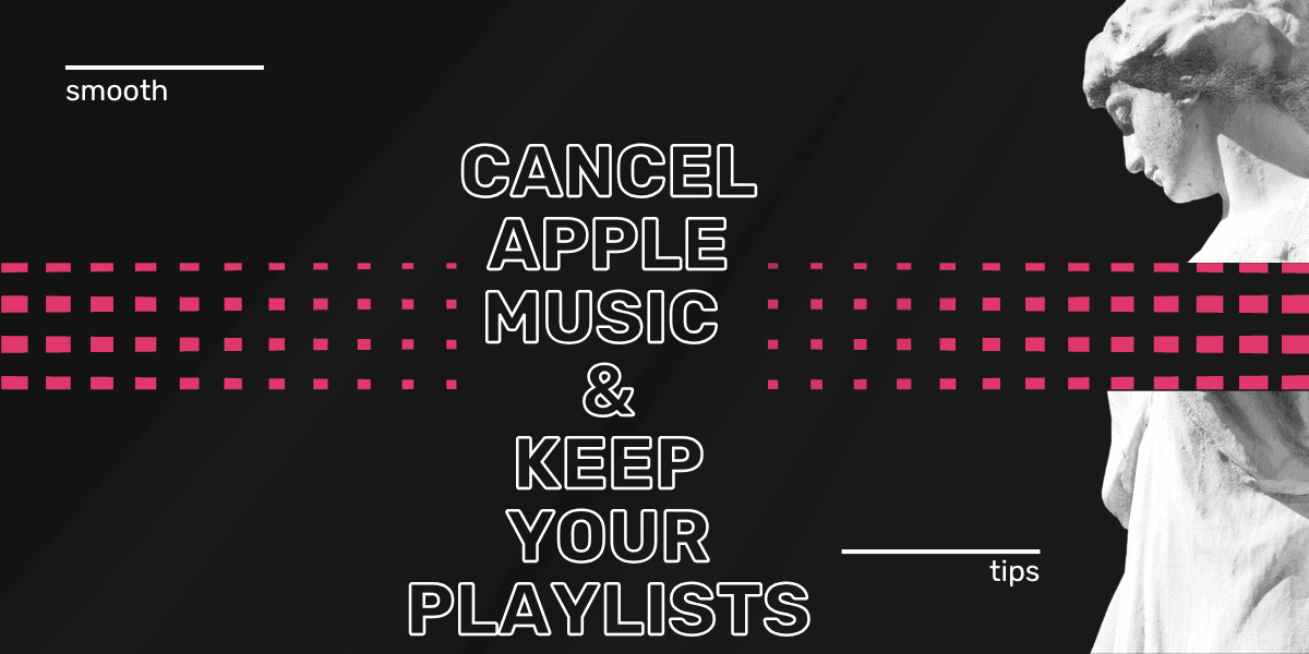 How to Cancel Apple Music And Keep Your Playlists