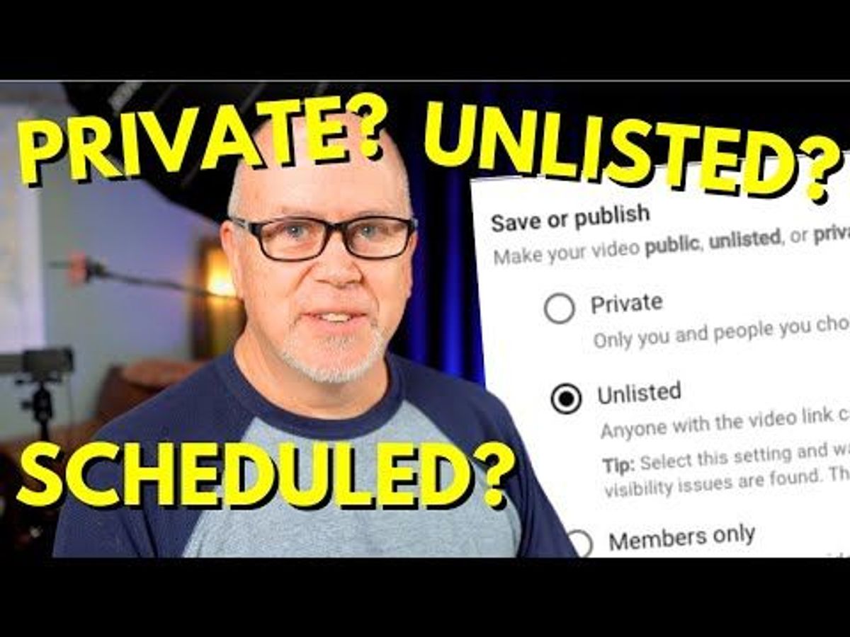 WHEN to use Private, Unlisted, Public or Scheduled Videos - EXPLAINED!