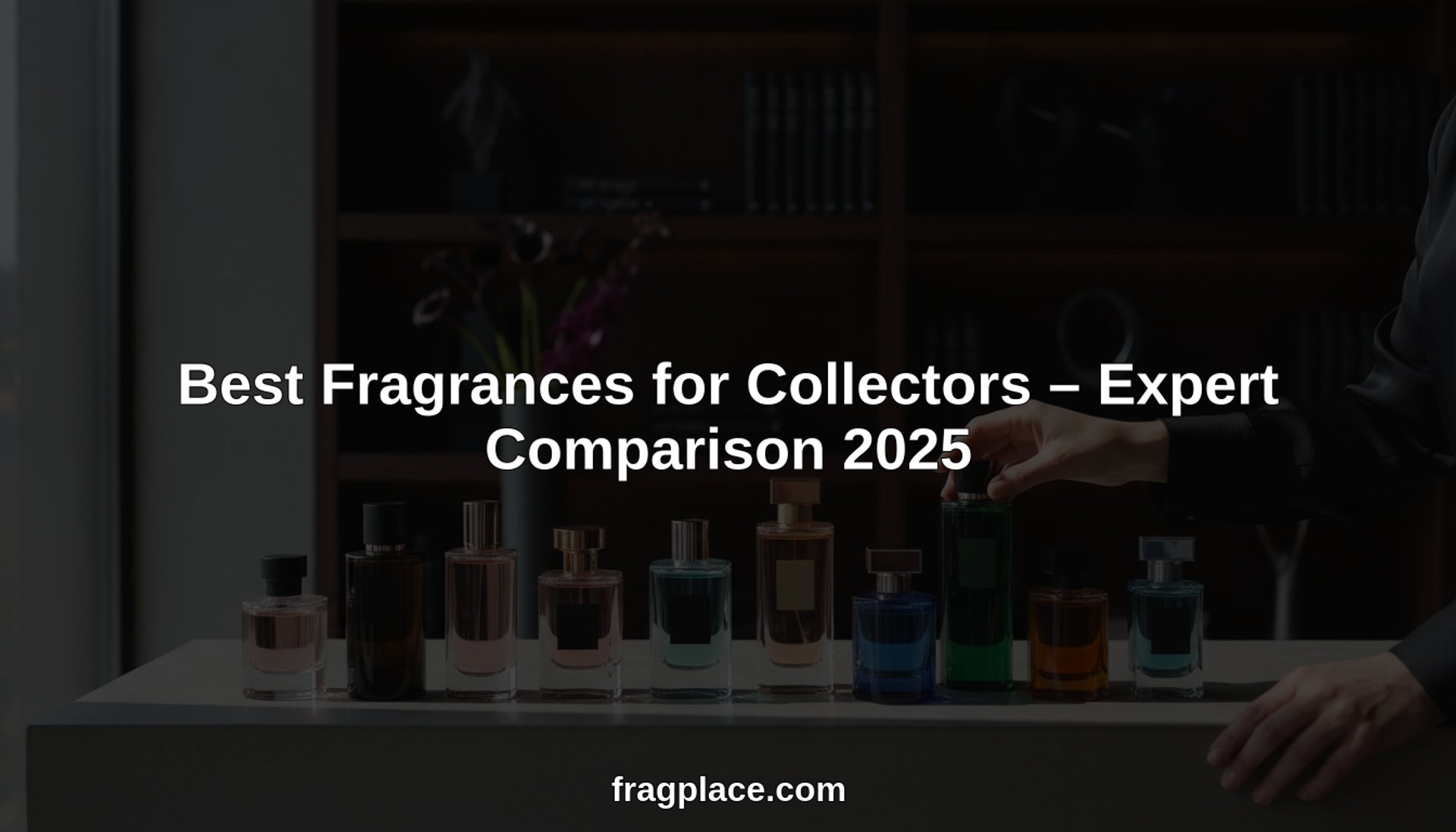 Les meilleurs parfums pour collectionneurs - Comparaison d'experts 2025